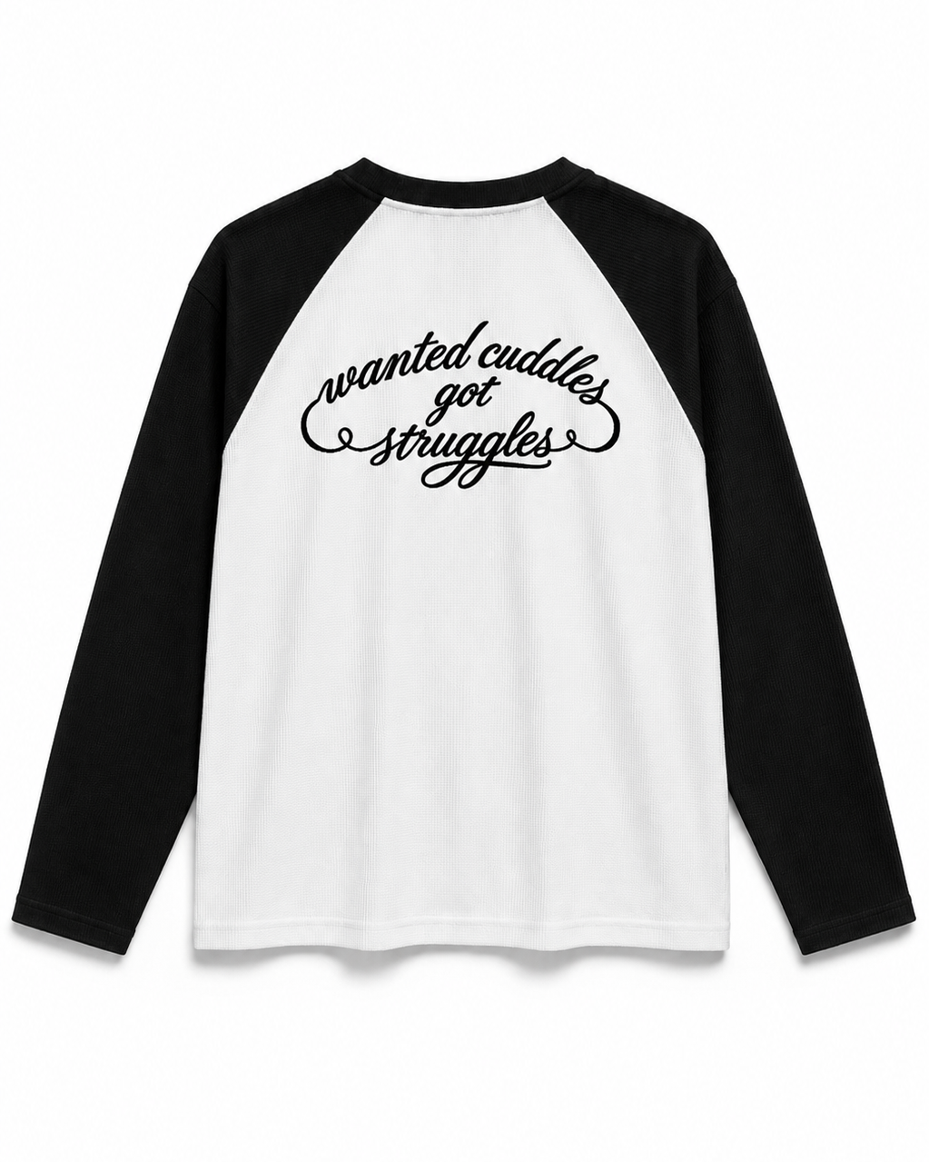 Wanted Cuddles Got Struggles — Raglan Longsleeve