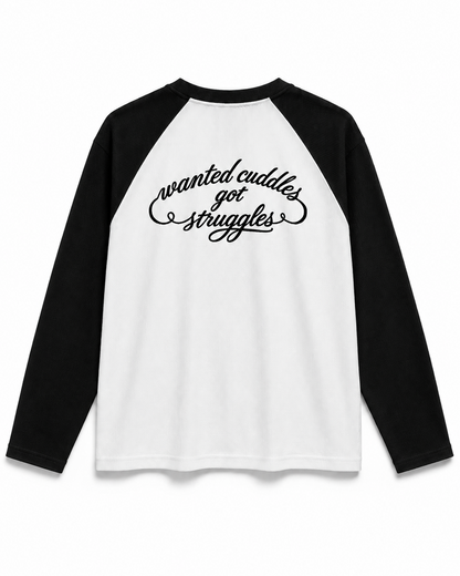 Wanted Cuddles Got Struggles — Raglan Longsleeve